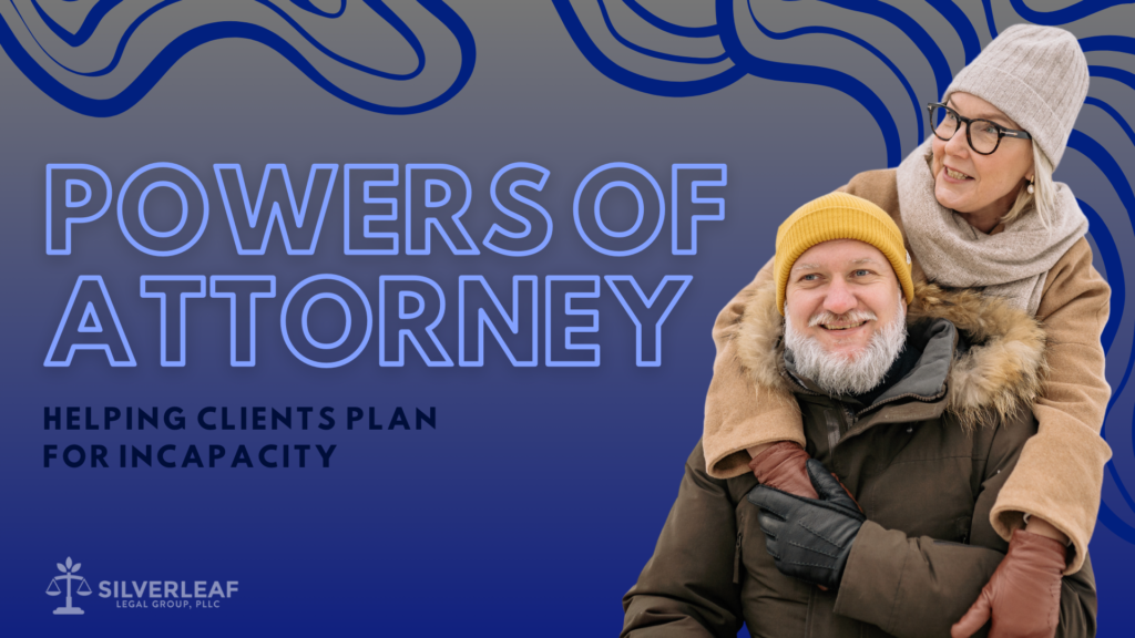 A promotional graphic for Silverleaf Legal Group, PLLC, titled 'Powers of Attorney: Helping Clients Plan for Incapacity.' The image features a smiling elderly couple dressed warmly for winter. The man is wearing a yellow beanie and a brown parka with a fur-lined hood, while the woman, who is behind him, is wearing a beige knit hat, glasses, and a brown coat. The background has blue wavy patterns. The Silverleaf Legal Group logo is at the bottom left.