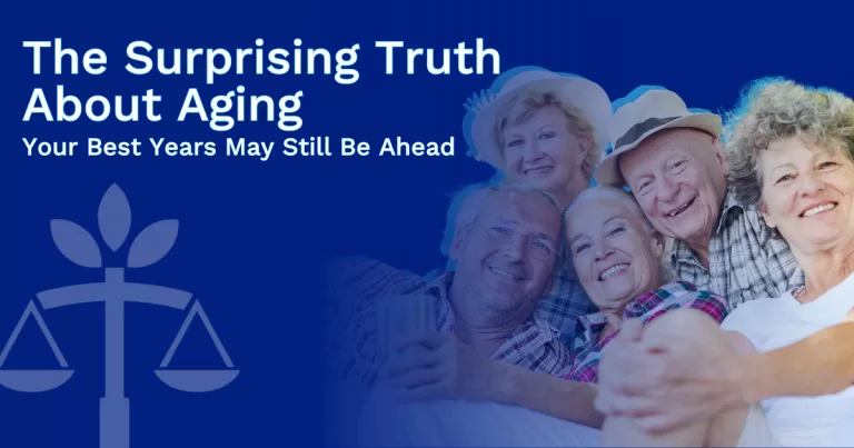 The Surprising Truth About Aging: Why Your Best Years May Still Be Ahead 