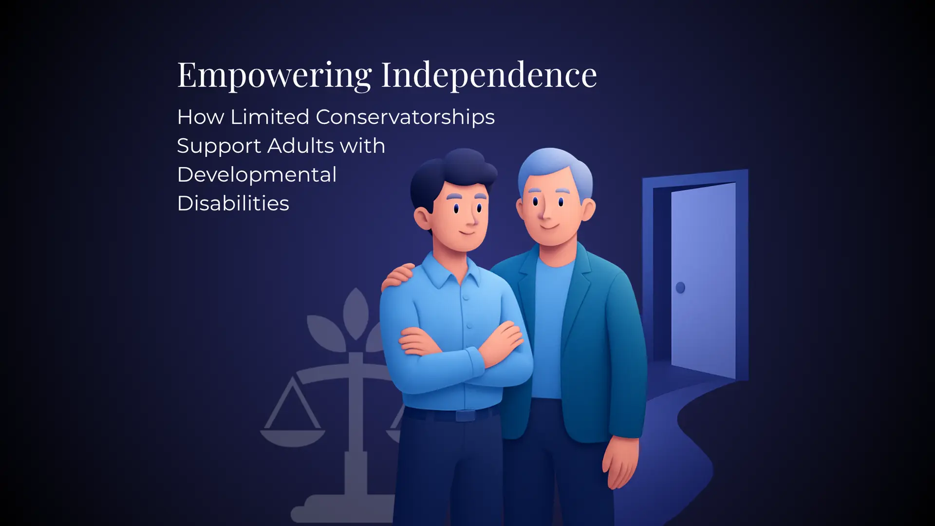 Empowering Independence: How Limited Conservatorships Support Adults with Developmental Disabilities